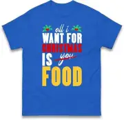 All I Want For Christmas is You Food Christmas Holiday Tee,Offensive Christmas