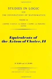 Equivalents of the Axiom of Choice, II (Volume 116)