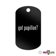 Got Papillon Engraved Keychain GI Tag dog #2 Many Colors