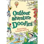 OUTDOOR ADVENTURE DOODLES: AMAZING SCENES TO COMPLETE AND CREATE