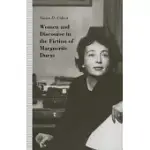 WOMEN AND DISCOURSE IN THE FICTION OF MARGUERITE DURAS: LOVE, LEGENDS, LANGUAGE