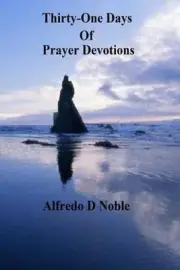 Thirty-One days of prayer devotions by Alfredo Noble (English) Paperback Book