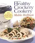 HEALTHY CROCKERY COOKERY By Mable Hoffman **BRAND NEW**