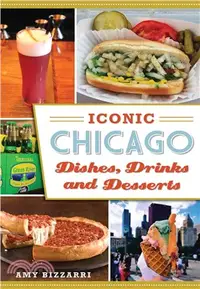 在飛比找三民網路書店優惠-Iconic Chicago Dishes, Drinks 