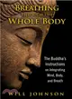 Breathing Through the Whole Body ─ The Buddha's Instructions on Integrating Mind, Body, and Breath