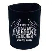 This Is What Awesome Teacher - Funny Novelty Stubby Holder