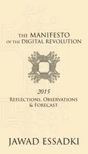 THE MANIFESTO OF THE DIGITAL REVOLUTION: REFLECTIONS, By Jawad Essadki BRAND NEW