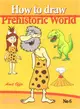 How to Draw Prehistoric World ― Drawing Books - How to Draw Cavemen, Dinosaurs and Other Prehistoric Characters Step by Step