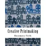 CREATIVE PRINTMAKING: PRINTING AT HOME WITHOUT A PRESS