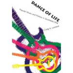 DANCE OF LIFE: POPULAR MUSIC AND POLITICS...,9780824819187