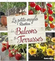 La petite encyclo Rustica des plantes de balcons et terrasses
