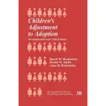 CHILDREN’S ADJUSTMENT TO ADOPTION: DEVELOPMENTAL AND CLINICAL ISSUES