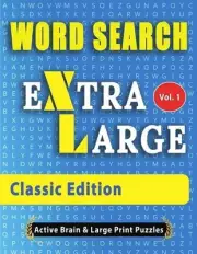 WORD SEARCH Extra Large - Classic Edition: The Largest Print Word Search Puzzles