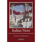 ITALIAN VICES: NATION AND CHARACTER FROM THE RISORGIMENTO TO THE REPUBLIC