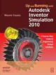 Up and Running With Autodesk Inventor Simulation 2010: A Step-by-Step Guide to Engineering Design Solutions