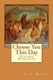 Teacher Workbook: Choose You This Day by J.A. Busick (English) Paperback Book