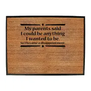 My Parents Said Could Be Anything Wanted To Be - Funny Novelty Doormat Man Cave Floor mat
