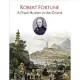 Robert Fortune: A Plant Hunter in the Orient