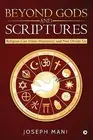 Beyond Gods Scriptures Religion Can Unite Humanity Not D by Mani Joseph