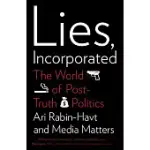 LIES, INCORPORATED: THE WORLD OF POST-TRUTH POLITICS