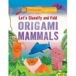 LET’S CLASSIFY AND FOLD ORIGAMI MAMMALS