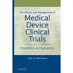 THE DESIGN AND MANAGEMENT OF MEDICAL DEVICE CLINICAL TRIALS: STRATEGIES AND CHALLENGES