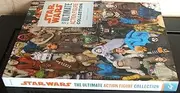 Star Wars: The Ultimate Action Figure Collection