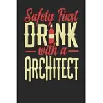 SAFETY FIRST DRINK WITH A ARCHITECT: ARCHITECT NOTEBOOK ARCHITECT JOURNAL 110 DOT GRID PAPER PAGES 6 X 9 HANDLETTERING LOGBOOK