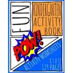 FUN KINDERGARTEN ACTIVITY BOOK: EDUCATIONAL COLORING AND ACTIVITY BOOK FOR KIDS AGES 4-8