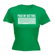 Push My Buttons - Funny Novelty Womens T-Shirt T Shirt Tshirt