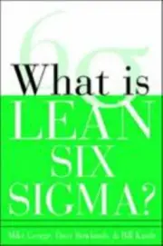 What Is Lean Six Sigma by David T. Rowlands, Micha
