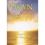 DAWN OF UNITY: GUIDE TO A NEW PROSPERITY