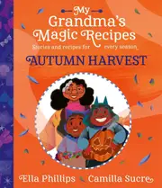 My Grandma's Magic Recipes: Autumn Harvest