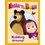 MASHA AND THE BEAR: KIDDING AROUND