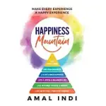 HAPPINESS MOUNTAIN: MAKE EVERY EXPERIENCE A HAPPY EXPERIENCE
