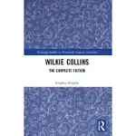 WILKIE COLLINS: THE COMPLETE FICTION