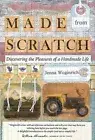 Made from Scratch: Discovering the Pleasures of a Handmade Life by Woginrich
