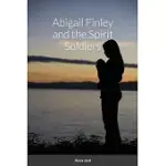 ABIGAIL FINLEY AND THE SPIRIT SOLDIERS