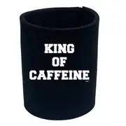 King Of Caffeine - Funny Novelty Stubby Holder