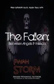 The Fallen: Between Angels & Insects by Fwah Storm (English) Paperback Book