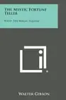 The Mystic Fortune Teller: With the Magic Square. Gibson 9781494032777 New<|