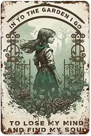 Vintage Metal Tin Sign - Garden-Themed Home Decoration for Coffee Bars, Walls. Funny Quote 'Into The Garden I Go To Lose My Mind And Find My Soul.' Boho, Hippie, Retro Wall Art Poster, 8x12 inch