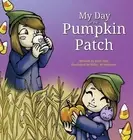 My Day at the Pumpkin Patch by Kelli Heil Hardcover Book