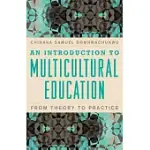 AN INTRODUCTION TO MULTICULTURAL EDUCATION: FROM THEORY TO PRACTICE