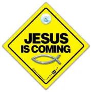 Jesus is Coming Car Sign, Baby On Board Sign, Jesus Christ Suction Cup Sign