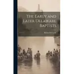 THE EARLY AND LATER DELAWARE BAPTISTS