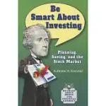 BE SMART ABOUT INVESTING: PLANNING, SAVING, AND THE STOCK MARKET