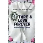 STARE AND LOVE FOREVER: A CONTEMPORARY ROMANCE
