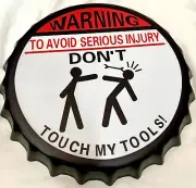 14" Metal Bottle Cap Wall Art To Avoid Serious Injury Don't Touch Tools 1LB