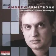 ANDREW ARMSTRONG Plays Rachmaninov Scriabin Mussorgsky - BRAND NEW